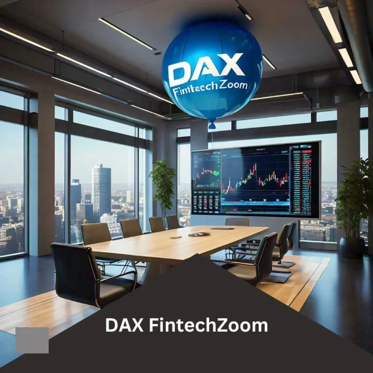 DAX FintechZoom: A Comprehensive Guide to Navigating Modern Financial Markets