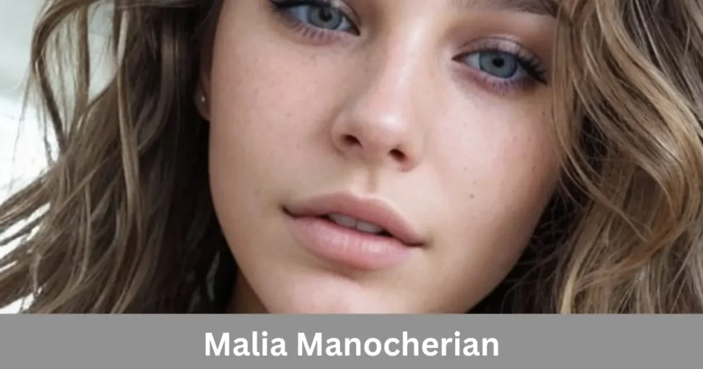 Malia Manocherian