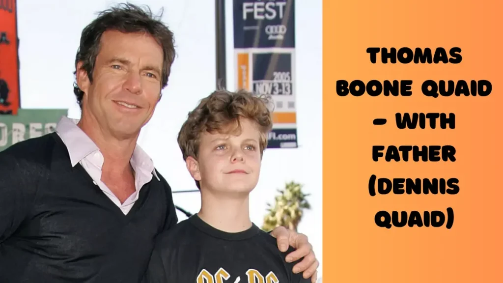 Thomas Boone Quaid - With Father (Dennis Quaid)
