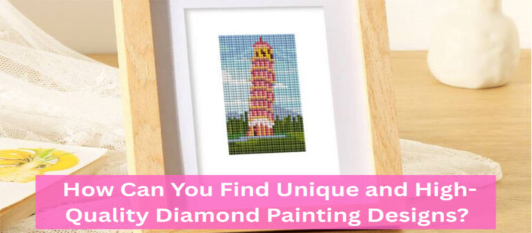 Find Unique and High-Quality Diamond Painting Designs